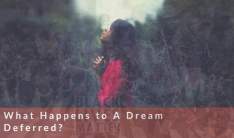This is what happens to a Dream Deferred…